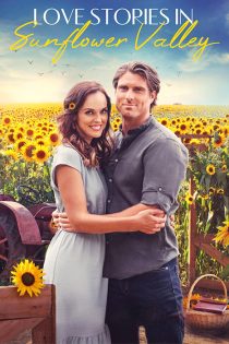 فیلم داستان های عاشقانه | Love Stories in Sunflower Valley 2021