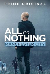 مستند سریالی منچستر سیتی: همه یا هیچ ۲۰۱۸ All or Nothing: Manchester City